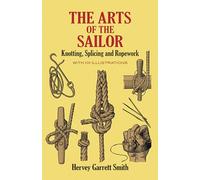 The Art of the Sailor: Knotting, Splicing and Ropework: viii (Dover Maritime)