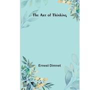 The Art of Thinking