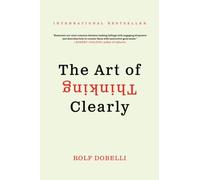 The Art of Thinking Clearly – Harper