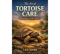 The Art of Tortoise Care: Guardians of the Shell