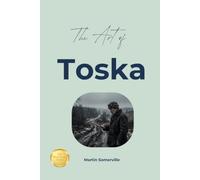 The Art of Toska: The Practical Guide. (Books on Beautiful Ideas)
