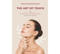 THE ART OF TOUCH: Dry Massage, the Angle of Youth, and Sacred Synergy