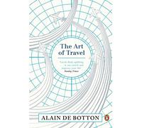 The Art of Travel [Idioma Inglés]: Alain De Botton