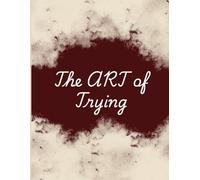 The Art of Trying: sometimes surviving is also an art of trying