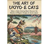 THE ART OF UKIYO-E CATS: Ukiyo-e Style Coloring Book: Discover the Beauty of Wagara Designs & Scenic Japan