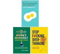 The Art of Uncertainty, The Psychology of Money Mindset & Stop F*cking Over-thinking - Juego de colección de 3 libros