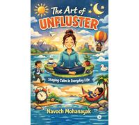 The Art of Unfluster: Staying Calm in Everyday Life