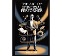 THE ART OF UNIVERSAL PERFORMER