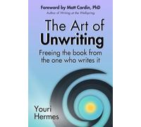 The Art of Unwriting: Freeing the book from the one who writes it