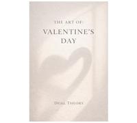 The Art of: Valentine's Day: Romance, Reimagined