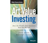 The Art of Value Investing: How the World's Best Investors Beat the Market: 531 (Wiley Finance)
