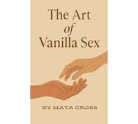 The Art of Vanilla Sex