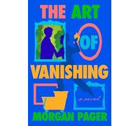 The Art of Vanishing: A Novel