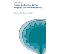 The Art of Voiding Dysfunction (LUTS): Diagnosis to Treatment Pathways