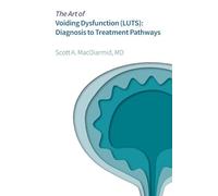 The Art of Voiding Dysfunction (LUTS): Diagnosis to Treatment Pathways