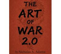 The Art of War 2.0: by nicholas a adams