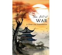 The Art of War: A Clear-cut Translation