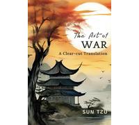 The Art of War: A Clear-cut Translation
