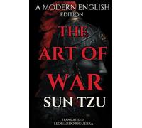 The Art of War (A Modern English Edition): Timeless Lessons on Strategy, Power, and Human Nature