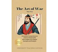 The Art of War: Annotated Comprehensive Literary Study Guide With Chapter by Chapter Synopsis