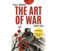 The Art of War: Applying The Art of War Principles to Leadership, Business Strategy, and Everyday Success