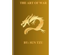 THE ART OF WAR: BY SUN TZU