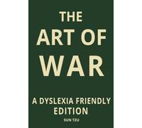 The Art of War by Sun Tzu Dyslexia Friendly Edition: Easy-to-Read Classic on Military Strategy, Leadership & Tactics with OpenDyslexic 12-Point Font, ... Paper for ADHD, Adults, Students & Seniors