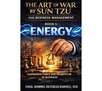 THE ART OF WAR BY SUN TZU FOR BUSINESS MANAGEMENT: Energy: Harnessing Momentum, Team Power, and Coordinated Execution in Business