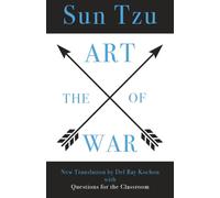 The Art of War by Sun Tzu: New Translation by Del Ray Kochon, with Questions for the Classroom and Historical Foreword
