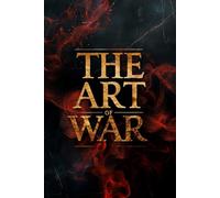 THE ART OF WAR: Eastern philosophy of strength, leadership, and thought - profound lessons in discipline, balance, and victory without conflict