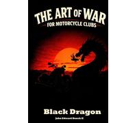 The Art Of War For Motorcycle Clubs: Fighting For Our Survival (Motorcycle Clubs Bible - How to Run Your MC)