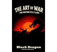 The Art Of War For Motorcycle Clubs: Fighting For Our Survival (Motorcycle Clubs Bible - How to Run Your MC)