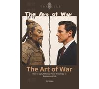 The Art of War: How to Apply Millenary Power Knowledge to Business and Life (TaxHells.com)