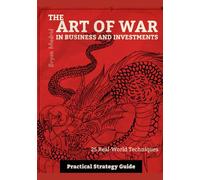 The Art of War in Business and Investments: Practical Strategy Guide