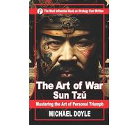 The Art of War : Mastering the Art of Personal Triumph