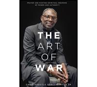 The Art Of War: Prayer and Fasting | Spiritual Weapons of Power and Authority