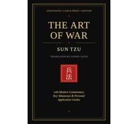 The Art of War: The Annotated Large-Print Edition: Complete Lionel Giles Translation with Modern Commentary, Key Takeaways & Personal Application Guides