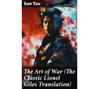 The Art Of War (the Classic Lionel Giles Translation) (ebook)