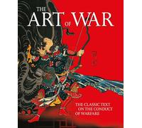 The Art of War: The Classic Text on the Conduct of Warfare (Ancient Wisdom Library)