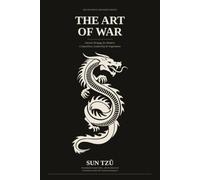 The Art of War: The Definitive Annotated & Illustrated Edition - Ancient Chinese Strategy for Modern Leadership, Negotiation & Competition