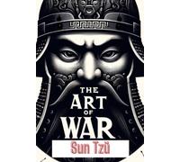 The Art of War: The Oldest Military Treatise in the World