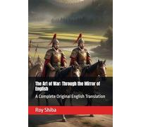 The Art of War: Through the Mirror of English: A Complete Original English Translation (The World Wisdom Archive)