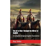 The Art of War: Through the Mirror of English: A Complete Original English Translation (The World Wisdom Archive)