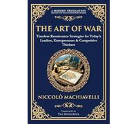 The Art of War: Timeless Renaissance Strategies for Today's Leaders, Entrepreneurs & Competitive Thinkers: 246 (Library of Alexandria)