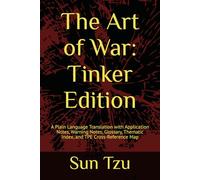 The Art of War - Tinker Edition: A Plain Language Translation with Application Notes, Warning Notes, Glossary, Thematic Index, and TPE Cross-Reference Map