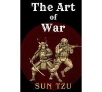 The Art of War (Translated & Annotated): Essential Historical Wisdom with Commentary