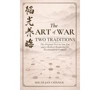 The Art of War: Two Traditions: The Original Text by Sun Tzu and a Modern Rendering for Psychological Combat
