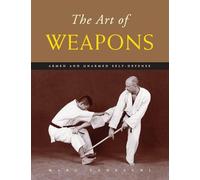 The Art of Weapons: Armed and Unarmed Self-Defense (The Art of Series)