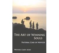 The Art of Winning Souls: Pastoral Care of Novices: 35 (Monastic Widsom Series)