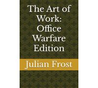 The Art of Work: Office Warfare Edition